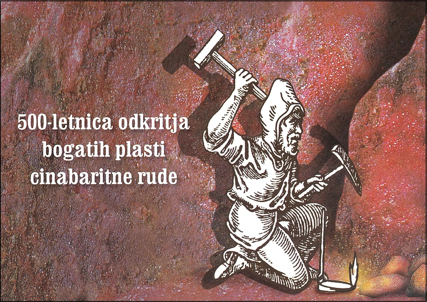500. OBLETNICA ODKRITJA BOGATIH PLASTI CINABARITNE RUDE
